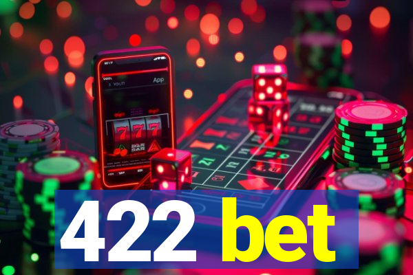 422 bet